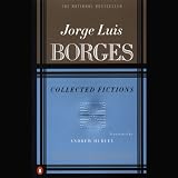 Collected Fictions ~ Jorge Luis Borges