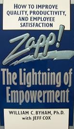 Zapp! The Lightning of Empowerment (how to improve quality, productivity, and employee satisfation, First Ballantine Books Edition: March 1992)