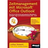 Zeitmanagement mit Microsoft Office Outlook: Die Zeit im Griff mit der meist genutzten B�rosoftware  Strategien, Tipps und Techniken (Version 2000-2007). Mit zus�tzlichen Videolektionen im Webvon "Lothar Seiwert"