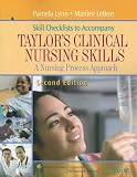 Skill Checklists to Accompany Taylors Clinical Nursing Skills: A Nursing Process Approach (Point (Lippincott Williams & Wilkins))