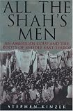 All the Shahs Men: An American Coup and the Roots of Middle East Terror