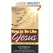 How to Be Like Jesus: Lessons on Following in His Footsteps