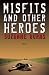 Misfits and Other Heroes (Paperback) by Suzanne Burns