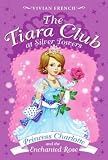 Princess Charlotte And The Enchanted Rose (Tiara Club) Princess Charlotte And The Enchanted Rose