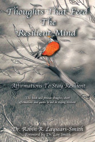 Thoughts that Feed the Resilient Mind: Affirmations, Thoughts To Stay Resilient