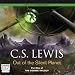 Books : Out of the Silent Planet (Unabridged)