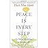 Peace Is Every Step: The Path of Mindfulness in Everyday Life