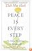 Peace Is Every Step: The Path of Mindfulness in Everyday Life