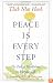 Peace Is Every Step: The Path of Mindfulness in Everyday Life