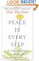 Peace Is Every Step: The Path of Mindfulness in Everyday Life