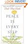 Peace Is Every Step: The Path of Mindfulness in Everyday Life