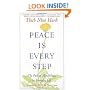 Peace Is Every Step: The Path of Mindfulness in Everyday Life