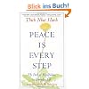 Peace Is Every Step: The Path of Mindfulness in Everyday Life