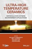 Ultra-high temperature ceramics : materials for extreme environment applications