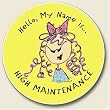 My Name Is High Maintenance Auto Coaster - Coaster for Your Car