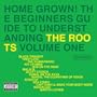 Home Grown: Guide to Understanding the Roots 1
