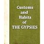 A Historical Survey of the Customs, Habits, & Present State of the Gypsies