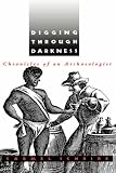Digging through Darkness: Chronicles of an Archaeologist