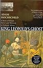 King Leopold's Ghost: A Story of Greed, Terror and Herois