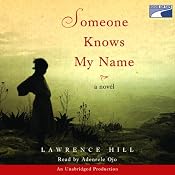 Someone Knows My Name | [Lawrence Hill]