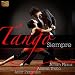 : タンゴ・シエンプレ (Tango Siempre - Julian Plaza, Anibal Troilo, Astor Piazzolla) [Import CD from UK]