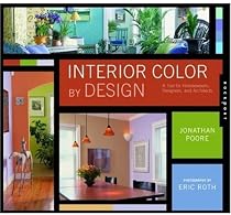 Interior Color by Design: A Tool for Homeowners, Designers, and Architects