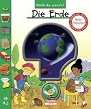 Wei&szlig;t du, warum?: Die Erde: Lern-Bilderbuch - 
