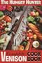 The Hungry Hunter Complete Venison Cookbook
