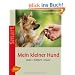 Mein kleiner Hund: Aktiv - fr�hlich - clever