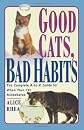 Good Cats, Bad Habits: The Complete A To Z Guide For When Your Cat Misbehaves