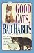 Good Cats, Bad Habits: The Complete A To Z Guide For When Your Cat Misbehaves