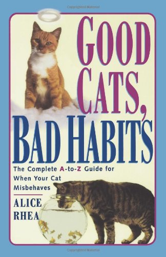 Cover image : Good Cats, Bad Habits: The Complete A To Z Guide For When Your Cat Misbehaves