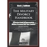 the military divorce handbook a practical guide to representing military personnel and their families