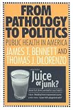 From Pathology to Politics: Public Health in America