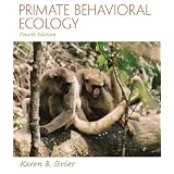Primate Behavioral Ecology (4th Edition)