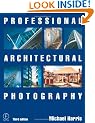 Professional Architectural Photography (Professional Photography Series)