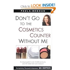 Don't Go to the Cosmetics Counter Without Me: A Unique Guide to Over 35,000 Products, Plus the Latest Skin-Care Research (Don't Go to the Cosmetics Counter Without Me)