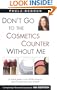 Don't Go to the Cosmetics Counter Without Me