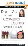 Don't Go to the Cosmetics Counter Without Me: A Unique Guide to Over 35,000 Products, Plus the Latest Skin-Care Research (Don't Go to the Cosmetics Counter Without Me)