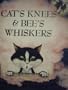 Cat's Knees & Bee's Whiskers