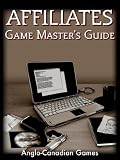 More details of book titled: Affiliates Game Master's Guide