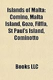 Islands of Malta: Comino, Malta Island, Gozo, Filfla, St Paul's Island, Cominotto-