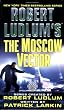 Robert Ludlum's The Moscow Vector: A Covert-One Novel