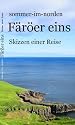 F&auml;r&ouml;er eins: Skizzen einer Reise