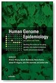 Human Genome Epidemiology, 2nd Edition: Building the evidence for using genetic information to improve health and prevent disease