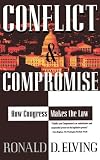 Conflict And Compromise: How Congress Makes The Law