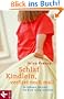 Schlaf, Kindlein - verflixt noch mal!: So k�nnen Sie und Ihr Kind ruhig schlafen