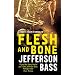 Flesh and Bone: A Body Farm Novel (Body Farm Thriller 2)