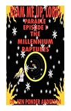 The Millennium Raptures Parable Episode I