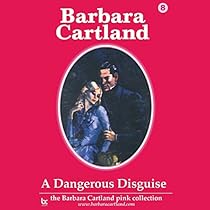 A Dangerous Disguise (The Barbara Cartland Pink Collection) A Dangerous Disguise (The Barbara Cartland Pink Collection)